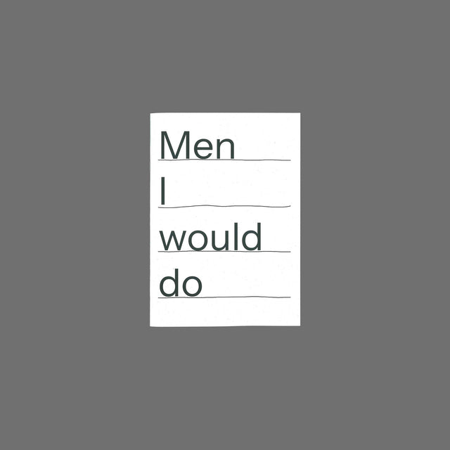 Men I would do