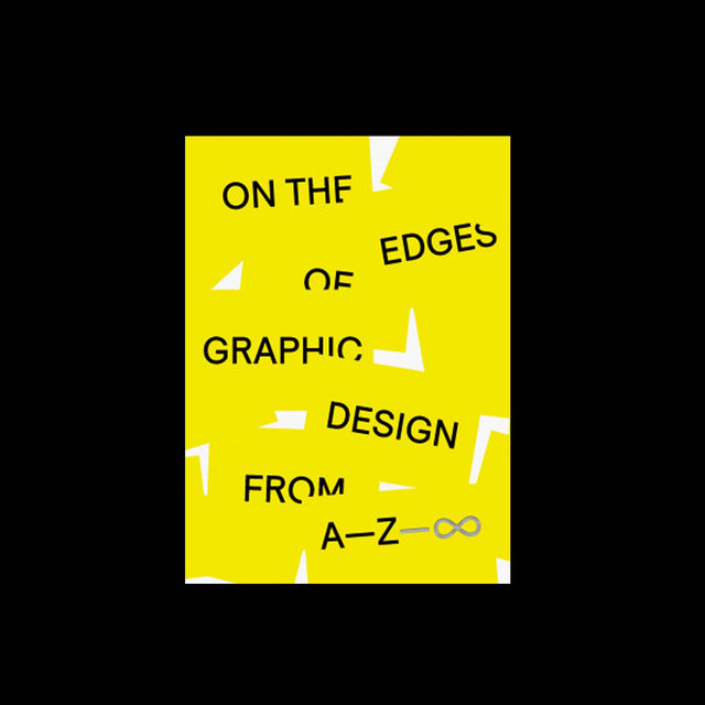 On the Edges of Graphic Design from A—Z—∞