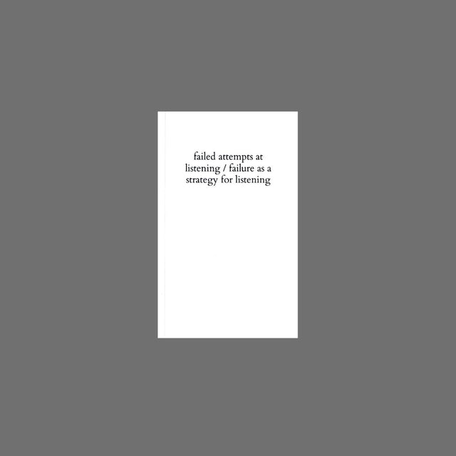 failed attempt at listening/failure as a strategy for listening