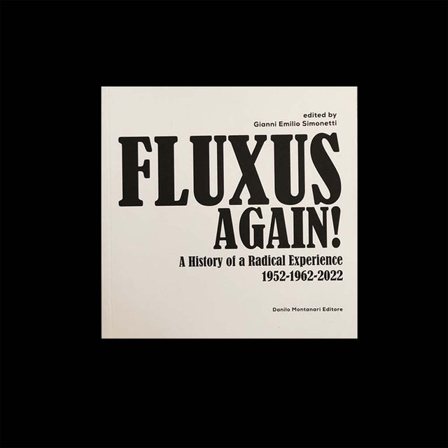 Fluxus, Again! A History of a Radical Experience 1952-1962-2022