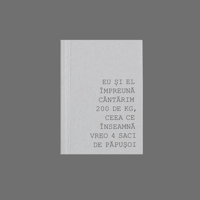 Eu și el împreună cântărim 200 de kg, ceea ce înseamnă vreo 4 saci de păpușoi