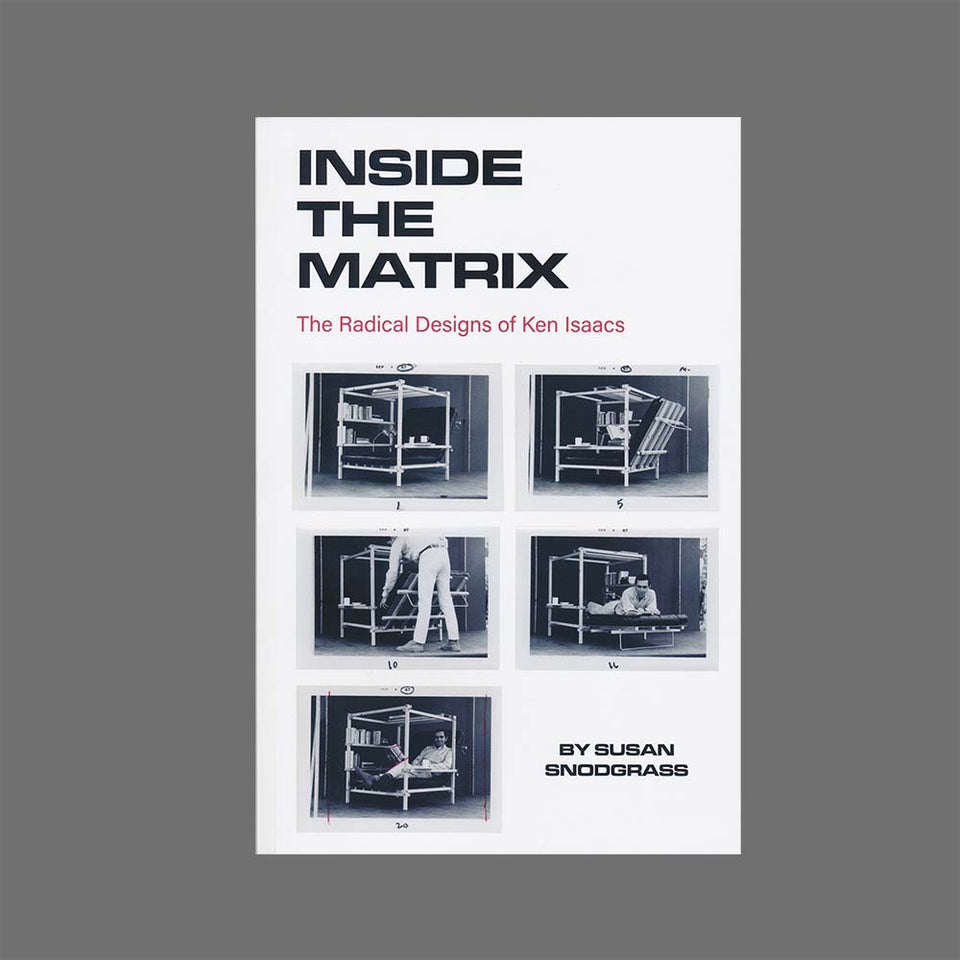 INSIDE THE MATRIX: THE RADICAL DESIGNS OF KEN ISAACS