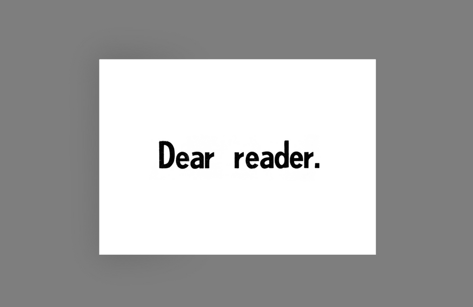 Dear Reader, Do Read